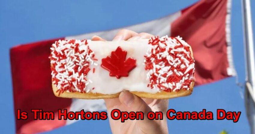Is Tim Hortons Open on Canada Day